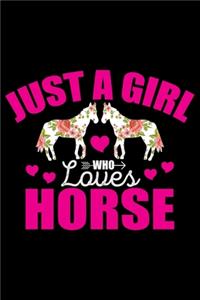 Just A Girl Who Loves HORSE