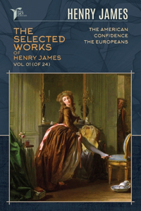 The Selected Works of Henry James, Vol. 01 (of 24)