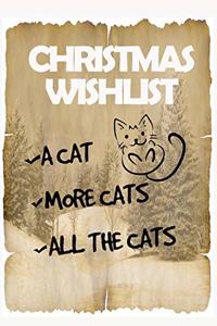 Christmas wishlist I want all the cats merry christmas and happy new year funny notebook for cat lovers