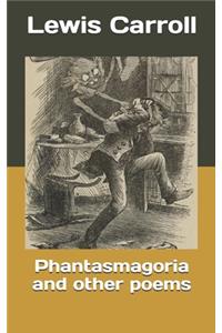 Phantasmagoria and other poems