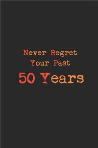 never regret your past 50 years journal notebook