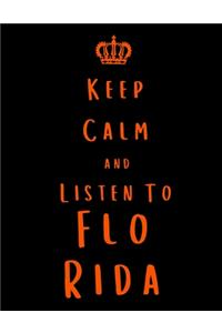 Keep Calm And Listen To Flo Rida