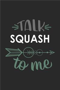 Talk SQUASH To Me Cute SQUASH Lovers SQUASH OBSESSION Notebook A beautiful