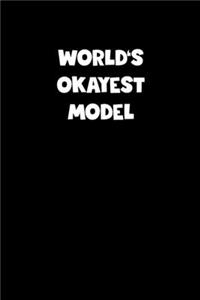 World's Okayest Model Notebook - Model Diary - Model Journal - Funny Gift for Model