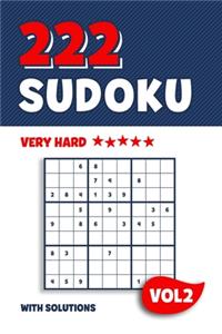 222 Sudoku: Puzzle book with 222 Very Hard Sudoku Puzzles in 9x9 with Solutions - 6 x 9 Inch - Vol 2