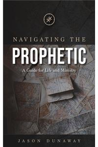 Navigating the Prophetic