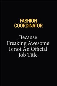 Fashion Coordinator Because Freaking Awesome Is Not An Official Job Title