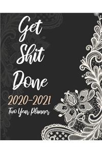 Get Shit Done Two Year Planner 2020-2021