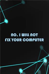 No, I Will Not Fix Your Computer