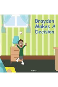 Brayden Makes A Decision