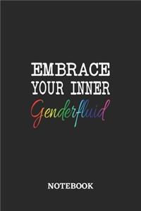 Embrace your inner Genderfluid Notebook