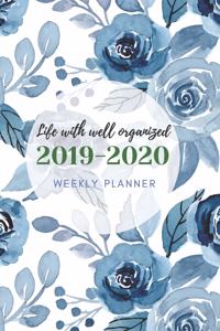 Life with well organized, 2019-2020 Weekly Planner