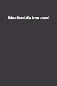Dialysis Nurse Coffee Lovers Journal