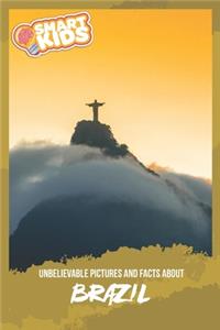 Unbelievable Pictures and Facts About Brazil