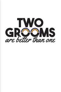 Two Grooms Are Better Than One