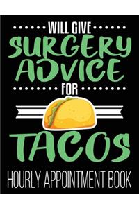 Will Give Surgery Advice For Tacos Hourly Appointment Book