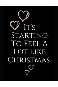 It's Starting To Feel A Lot Like Christmas