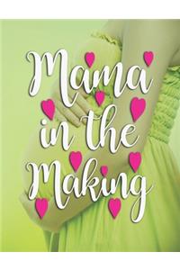 Mama in the Making: Pregnancy Planner And Organizer, Diary, Notebook Mother And Child