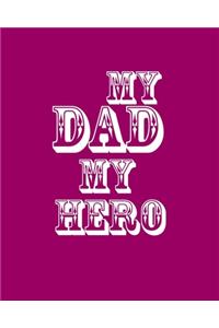 My Dad My Hero