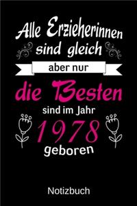 Alle Erzieherinnen sind gleich aber nur die besten sind 1978 geboren