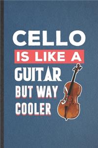 Cello Is Like a Guitar but Way Cooler