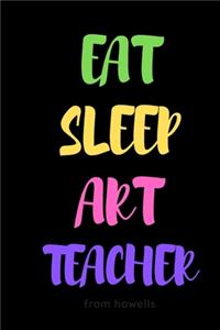 Eat Sleep Art Teacher Journal