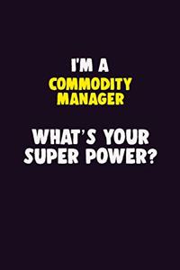 I'M A Commodity Manager, What's Your Super Power?