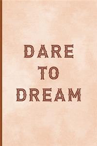 Dare To Dream