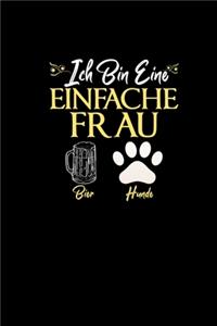 Ich Bin Eine Einfache Frau Bier Hunde