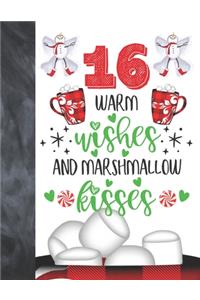 16 Warm Wishes And Marshmallow Kisses