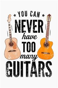 You Can Never Have Too Many Guitars