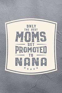 Only The Best Moms Get Promoted To Nana