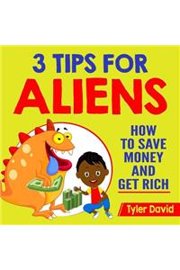 3 Tips for Aliens