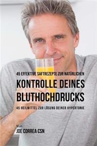 45 Effektive Saftrezepte Zur Nat�rlichen Kontrolle Deines Bluthochdrucks