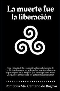 La Muerte Fue La Liberación