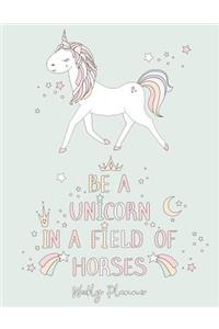 Be a Unicorn in a Field of Horses