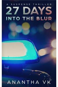 27 Days Into the Blur: A Suspense Thriller