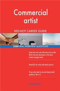 Commercial artist RED-HOT Career Guide; 2509 REAL Interview Questions