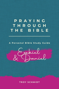 Praying Through Ezekiel & Daniel