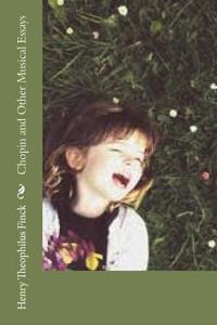 Chopin and Other Musical Essays