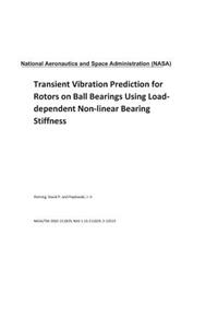 Transient Vibration Prediction for Rotors on Ball Bearings Using Load-Dependent Non-Linear Bearing Stiffness