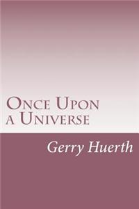 Once Upon a Universe