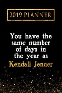 2019 Planner: You Have the Same Number of Days in the Year as Kendall Jenner: Kendall Jenner 2019 Planner
