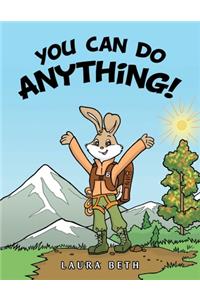You Can Do Anything!