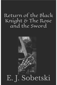 Return of the Black Knight & the Rose and the Sword
