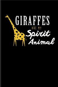 Giraffes Are My Spirit Animal