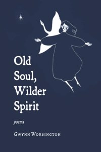 Old Soul, Wilder Spirit