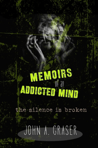 Memoirs of an Addicted Mind