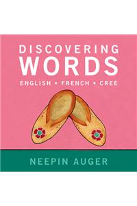 Discovering Words: English * French * Cree