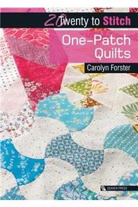 20 to Stitch: One-Patch Quilts